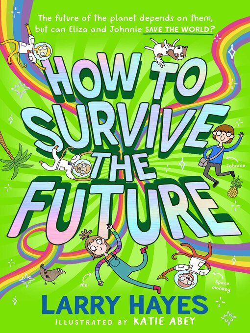 Title details for How to Survive the Future by Larry Hayes - Available